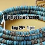 Big Bead Workshop