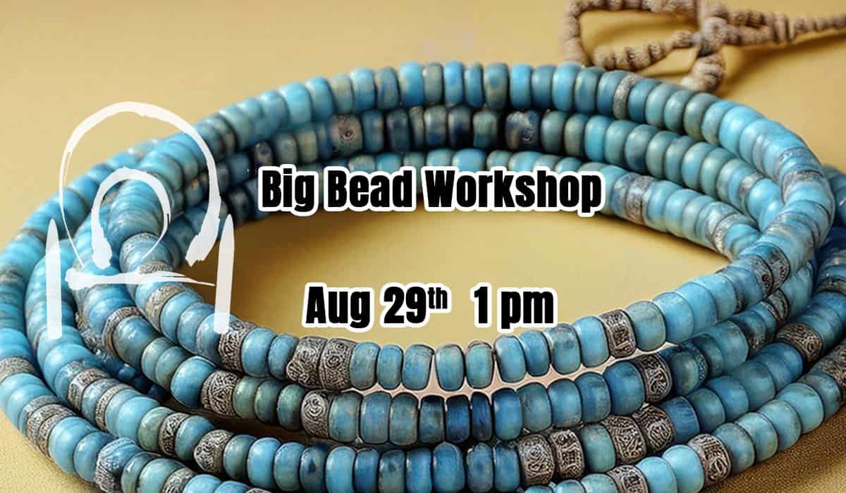 Big Bead Workshop